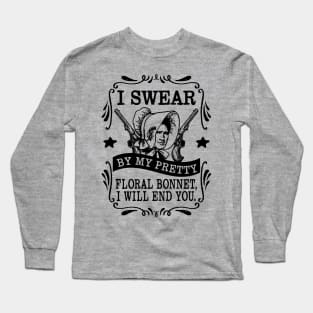 I Swear by my Pretty Floral Bonnet Long Sleeve T-Shirt